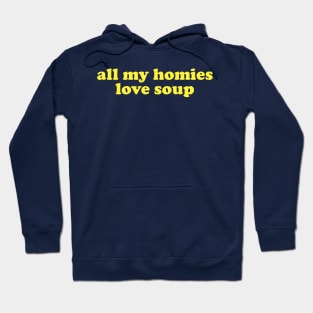 All My Homies Love Soup Shirt | Home Chef Gift Shirt | Noodle Soup Lover Shirt | Best Friend Gift Hoodie